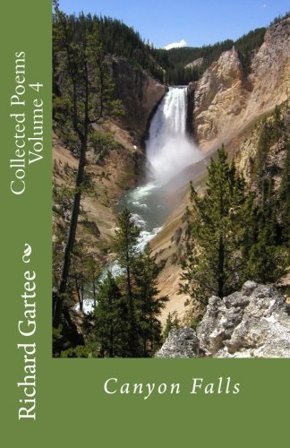 Canyon Falls: Collected Poems Volume 4