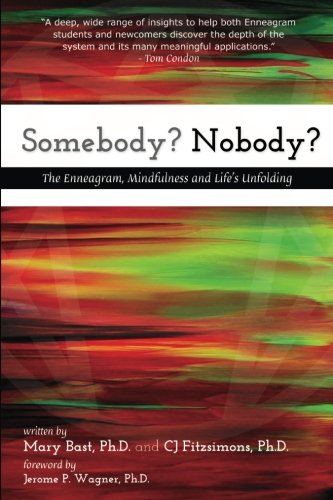 Somebody? Nobody?: The Enneagram, Mindfulness and Life’s Unfolding