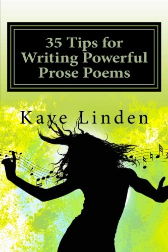 35 Tips for Writing Powerful Prose Poems (35 Tips series for Writers) (Volume 2)