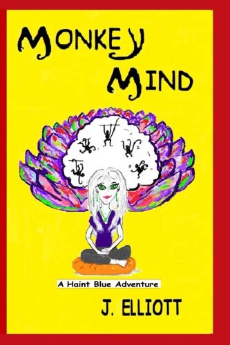 Monkey Mind (Haint Blue Adventures Along the Way) (Volume 1)