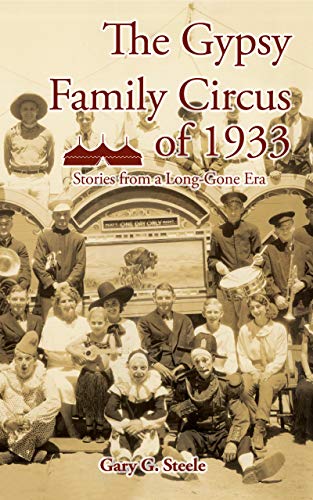 The Gypsy Family Circus of 1933: Stories from a Long-Gone Era