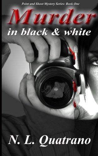 Murder in Black and White (The Point and Shoot Series) (Volume 1)