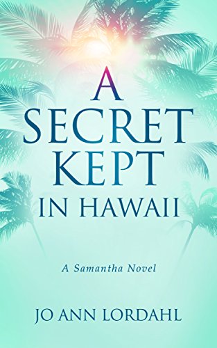 A Secret Kept in Hawaii (Hawai’i – Princess Ruth: Love and Tragedy in Hawaii Book 1)