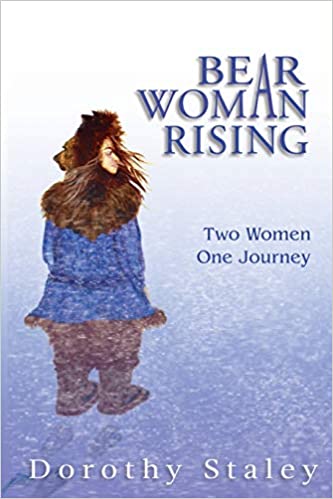 Bear Woman Rising: Two Women, One Journey