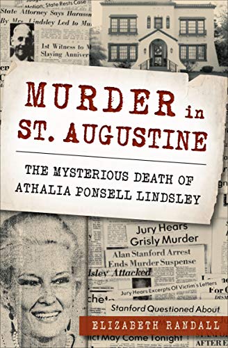 Murder in St. Augustine: The Mysterious Death of Athalia Ponsell Lindsley (True Crime)