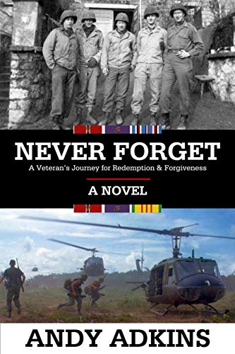 Never Forget: A Veteran’s Journey for Redemption & Forgiveness