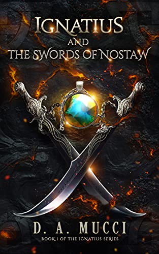 Ignatius and the Swords of Nostaw : A Young Adult Fantasy Adventure