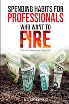 Spending Habits for Professionals Who Want to FIRE