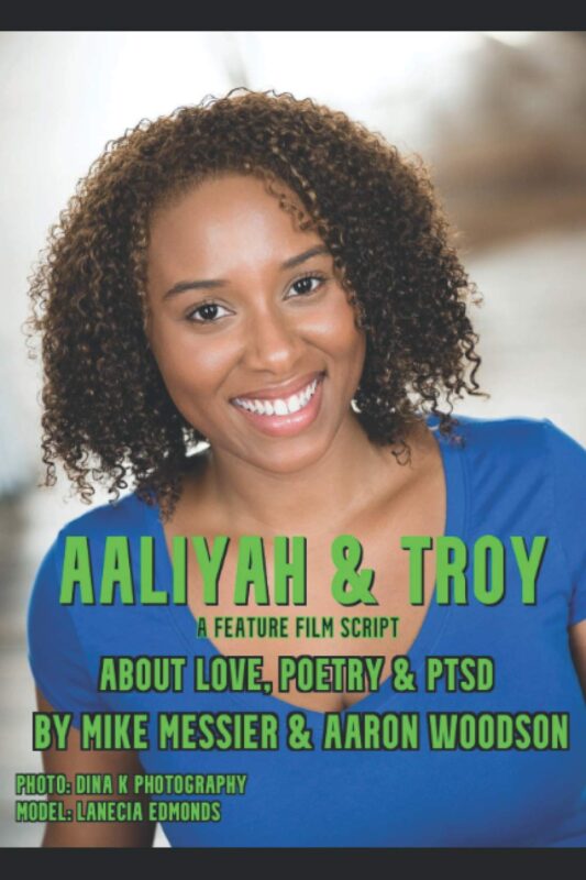 Aaliyah and Troy: a feature film script about Love, Poetry, & PTSD